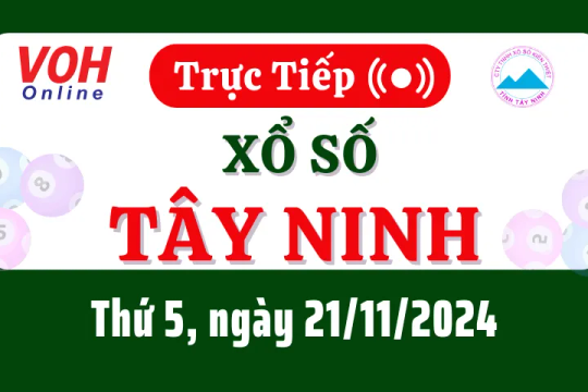 XSTN 21/11 - Kết quả xổ số Tây Ninh hôm nay thứ 5 ngày 21/11/2024