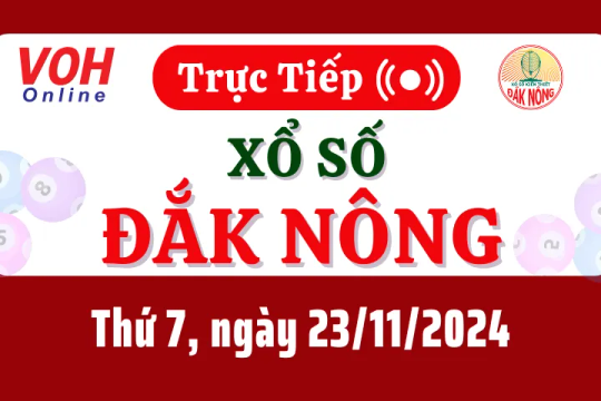 XSDNO 23/11 - Kết quả xổ số Đắk Nông hôm nay thứ 7 ngày 23/11/2024