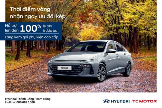 Thời điểm vàng nhận ưu đãi kép khi mua Hyundai Accent