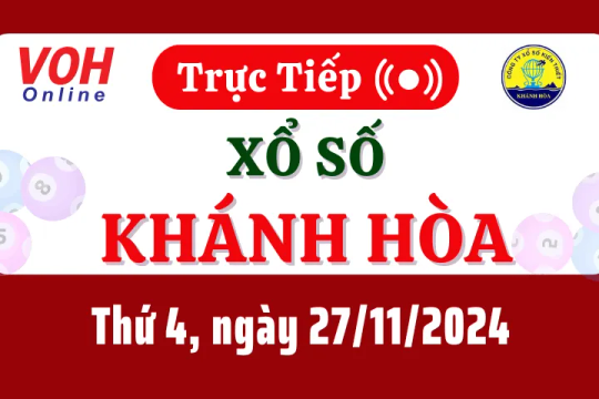 XSKH 27/11 - Kết quả xổ số Khánh Hòa hôm nay thứ 4 ngày 27/11/2024