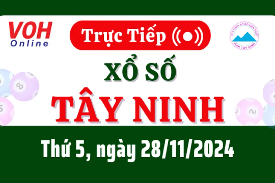 XSTN 28/11 - Kết quả xổ số Tây Ninh hôm nay thứ 5 ngày 28/11/2024