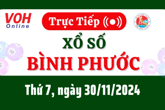 XSBP 30/11 - Kết quả xổ số Bình Phước hôm nay thứ 7 ngày 30/11/2024