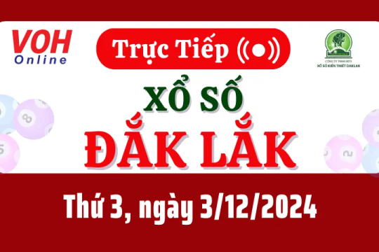 XSDLK 3/12 - Kết quả xổ số Đắk Lắk hôm nay thứ 3 ngày 3/12/2024