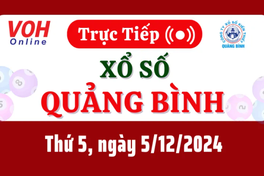 XSQB 5/12 - Kết quả xổ số Quảng Bình hôm nay thứ 5 ngày 5/12/2024