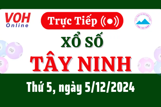 XSTN 5/12 - Kết quả xổ số Tây Ninh hôm nay thứ 5 ngày 5/12/2024