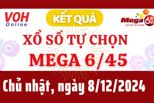 Vietlott MEGA 645 8/12 - Kết quả xổ số Vietlott hôm nay chủ nhật 8/12/2024