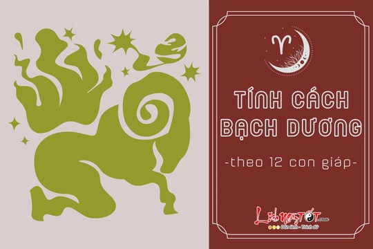 Tính cách Bạch Dương theo 12 con giáp: Bạn là người sôi nổi hay trầm lặng?