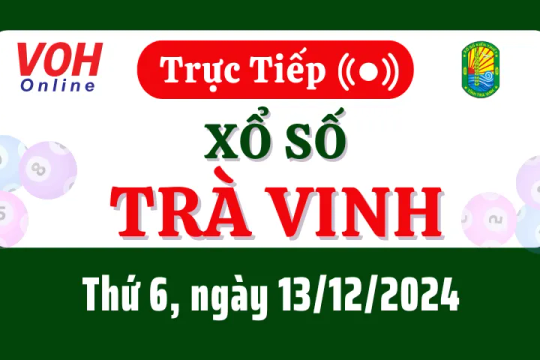 XSTV 13/12 - Kết quả xổ số Trà Vinh hôm nay thứ 6 ngày 13/12/2024