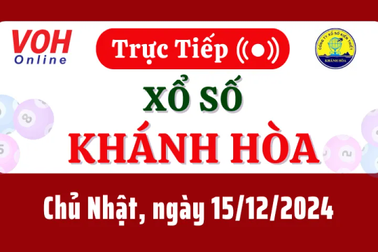 XSKH 15/12 - Kết quả xổ số Khánh Hòa hôm nay chủ nhật ngày 15/12/2024