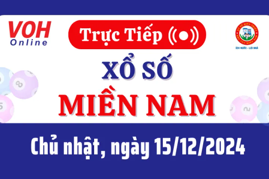 XSMN 15/12, Trực tiếp xổ số miền Nam chủ nhật ngày 15/12/2024