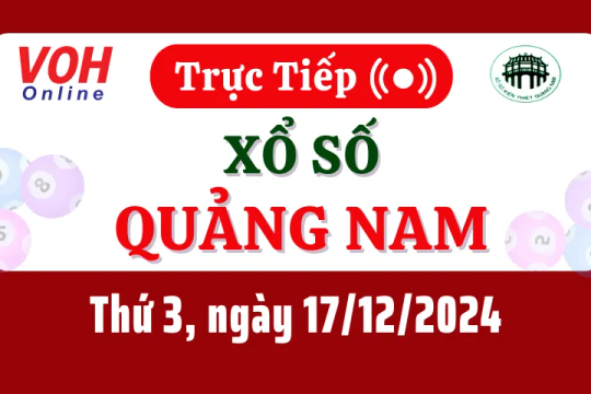 XSQNA 17/12 - Kết quả xổ số Quảng Nam hôm nay thứ 3 ngày 17/12/2024