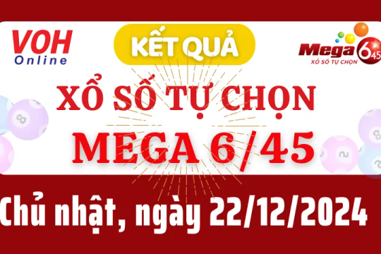 Vietlott MEGA 645 22/12 - Kết quả xổ số Vietlott hôm nay chủ nhật 22/12/2024