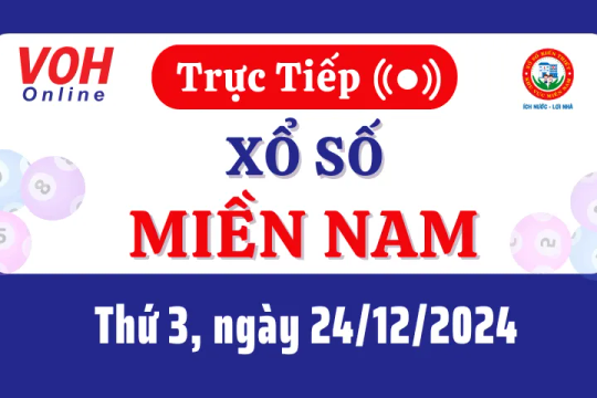 XSMN 24/12, Trực tiếp xổ số miền Nam thứ 3 ngày 24/12/2024