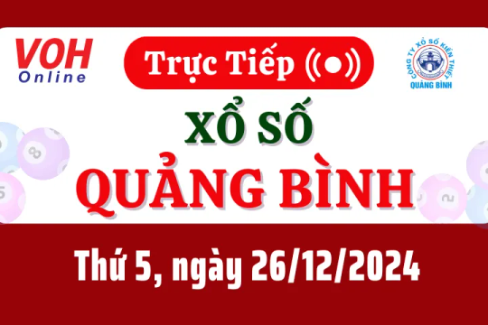 XSQB 26/12 - Kết quả xổ số Quảng Bình hôm nay thứ 5 ngày 26/12/2024