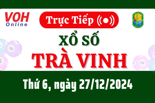 XSTV 27/12 - Kết quả xổ số Trà Vinh hôm nay thứ 6 ngày 27/12/2024