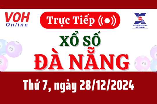 XSDNG 28/12 - Kết quả xổ số Đà Nẵng hôm nay thứ 7 ngày 28/12/2024