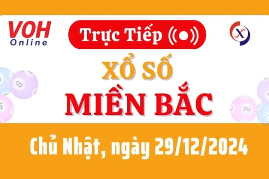 XSMB 29/12, Trực tiếp xổ số miền Bắc chủ nhật ngày 29/12/2024