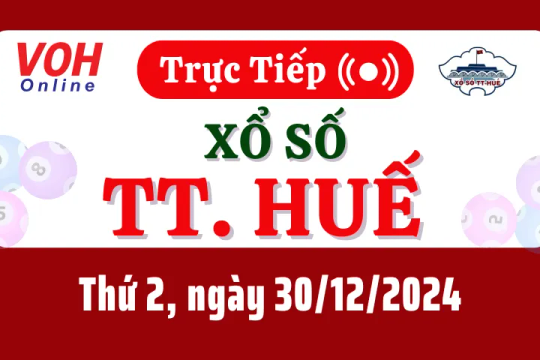 XSTTH 30/12 - Kết quả xổ số Thừa Thiên Huế hôm nay thứ 2 ngày 30/12/2024