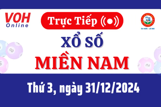 XSMN 31/12, Trực tiếp xổ số miền Nam thứ 3 ngày 31/12/2024