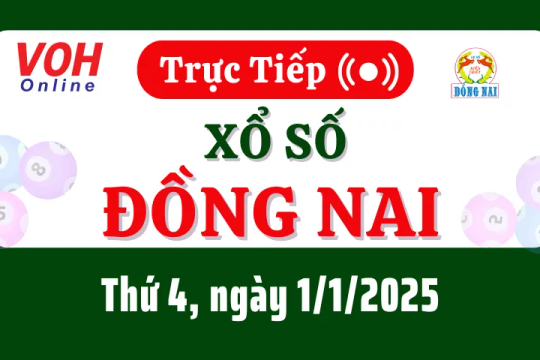 XSDN 1/1 - Kết quả xổ số Đồng Nai hôm nay thứ 4 ngày 1/1/2025