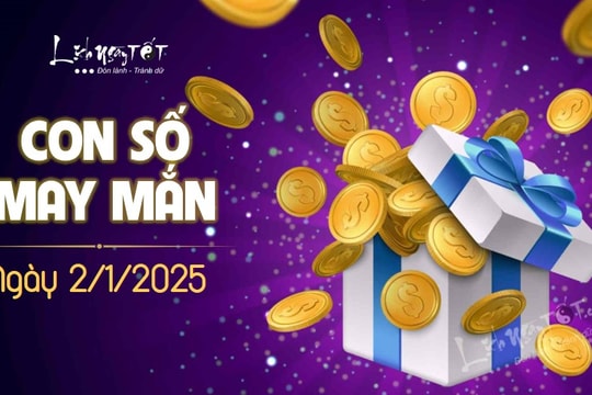 Con số may mắn hôm nay 2/1/2025 theo năm sinh: Chọn SỐ MAY giúp bạn ĐỔI ĐỜI