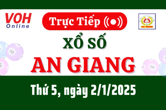 XSAG 2/1 - Kết quả xổ số An Giang hôm nay thứ 5 ngày 2/1/2025