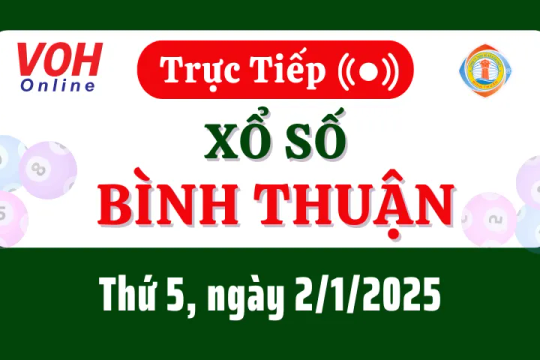 XSBTH 2/1 - Kết quả xổ số Bình Thuận hôm nay thứ 5 ngày 2/1/2025