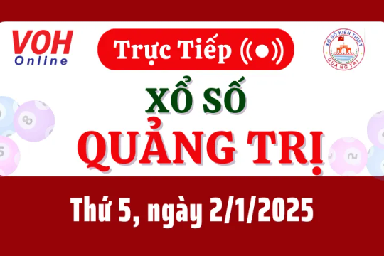 XSQT 2/1 - Kết quả xổ số Quảng Trị hôm nay thứ 5 ngày 2/1/2025