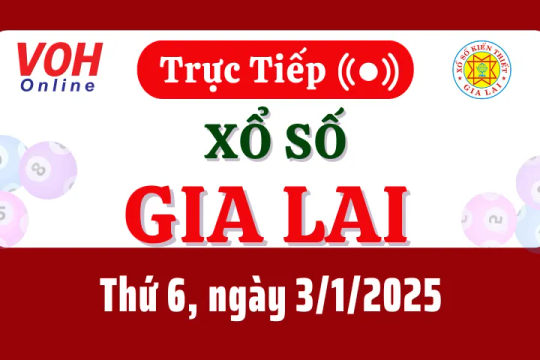 XSGL 3/1 - Kết quả xổ số Gia Lai hôm nay thứ 6 ngày 3/1/2025