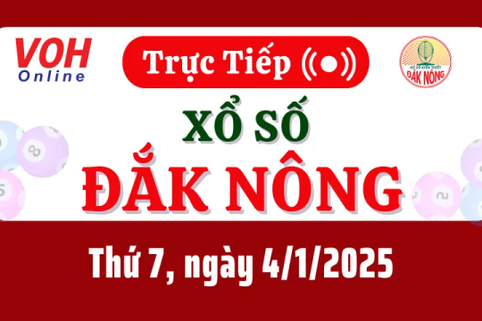 XSDNO 4/1 - Kết quả xổ số Đắk Nông hôm nay thứ 7 ngày 4/1/2025