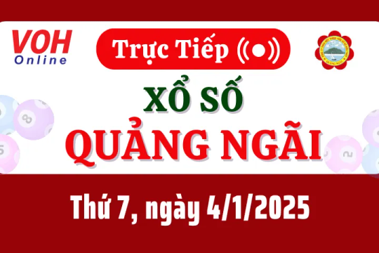 XSQNG 4/1 - Kết quả xổ số Quảng Ngãi hôm nay thứ 7 ngày 4/1/2025