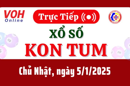 XSKT 5/1 - Kết quả xổ số Kon Tum hôm nay chủ nhật ngày 5/1/2025