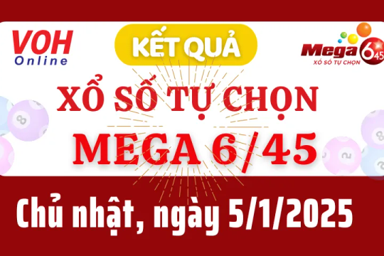 Vietlott MEGA 645 5/1 - Kết quả xổ số Vietlott hôm nay chủ nhật 5/1/2025