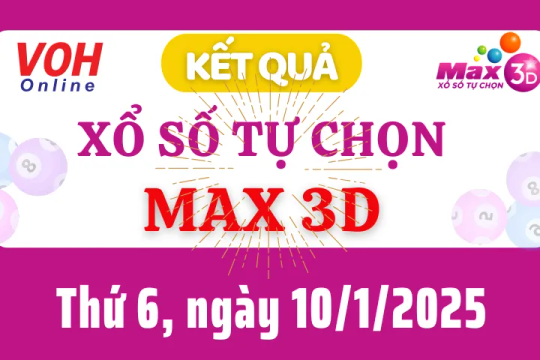 Vietlott MAX 3D 10/1 - Kết quả xổ số Vietlott hôm nay thứ 6 10/1/2025