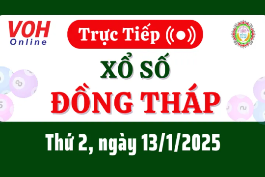 XSDT 13/1 - Kết quả xổ số Đồng Tháp hôm nay thứ 2 ngày 13/1/2025