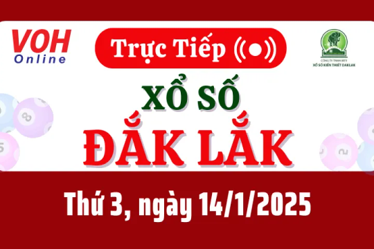 XSDLK 14/1 - Kết quả xổ số Đắk Lắk hôm nay thứ 3 ngày 14/1/2025