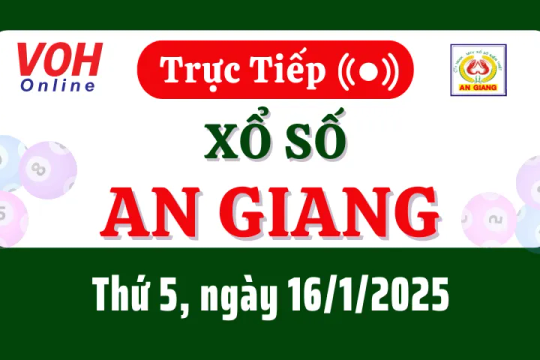 XSAG 16/1 - Kết quả xổ số An Giang hôm nay thứ 5 ngày 16/1/2025