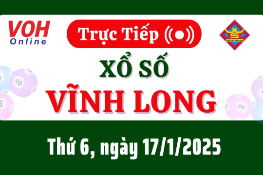 XSVL 17/1 - Kết quả xổ số Vĩnh Long hôm nay thứ 6 ngày 17/1/2025