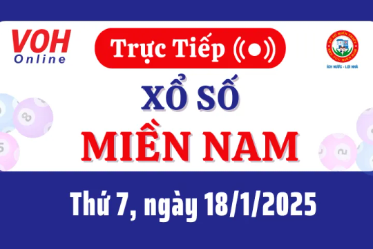 XSMN 18/1, Trực tiếp xổ số miền Nam thứ 7 ngày 18/1/2025