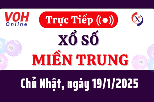 XSMT 19/1, Trực tiếp xổ số miền Trung chủ nhật ngày 19/1/2025