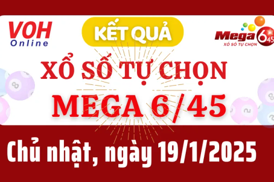 Vietlott MEGA 645 19/1 - Kết quả xổ số Vietlott hôm nay chủ nhật 19/1/2025