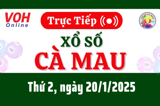 XSCM 20/1 - Kết quả xổ số Cà Mau hôm nay thứ 2 ngày 20/1/2025