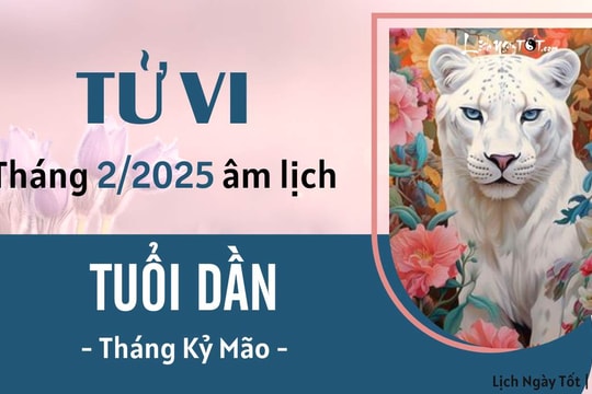 Tử vi tháng 2/2025 tuổi Dần âm lịch: Gồng gánh nhiều công việc