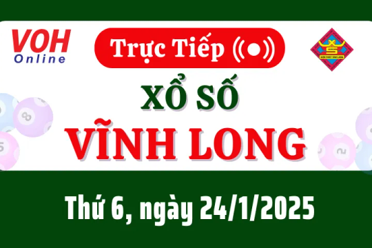 XSVL 24/1 - Kết quả xổ số Vĩnh Long hôm nay thứ 6 ngày 24/1/2025