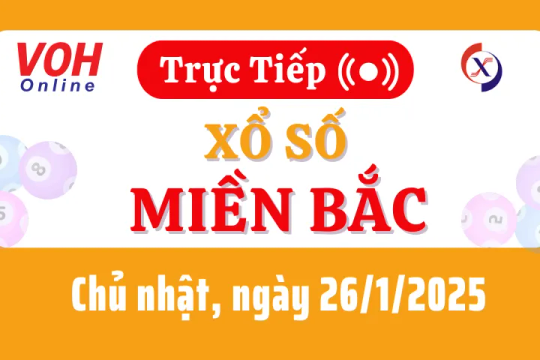 XSMB 26/1, Trực tiếp xổ số miền Bắc chủ nhật ngày 26/1/2025