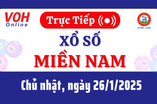 XSMN 26/1, Trực tiếp xổ số miền Nam chủ nhật ngày 26/1/2025