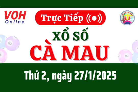 XSCM 27/1 - Kết quả xổ số Cà Mau hôm nay thứ 2 ngày 27/1/2025