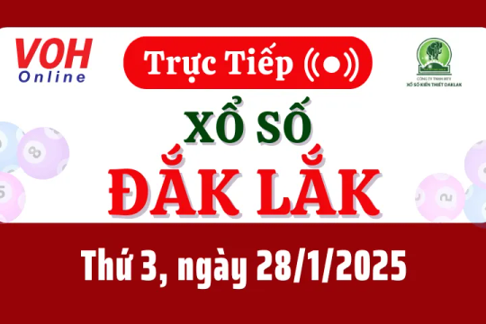 XSDLK 28/1 - Kết quả xổ số Đắk Lắk hôm nay thứ 3 ngày 28/1/2025