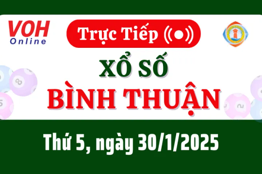 XSBTH 30/1 - Kết quả xổ số Bình Thuận hôm nay thứ 5 ngày 30/1/2025