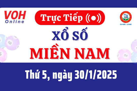 XSMN 30/1, Trực tiếp xổ số miền Nam thứ 5 ngày 30/1/2025